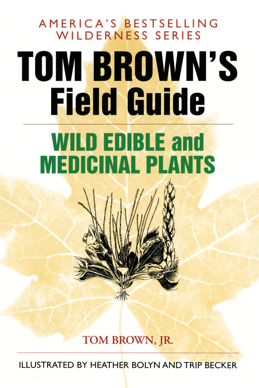 Tom Brown's Field Guide to Wild Edible and Medicinal Plants