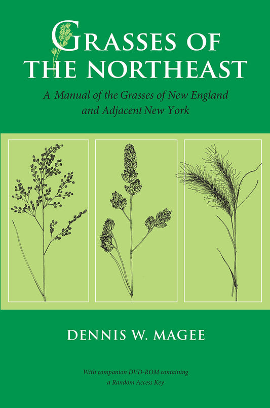 Grasses of the Northeast: A Manual of the Grasses of New England and Adjacent New York book cover