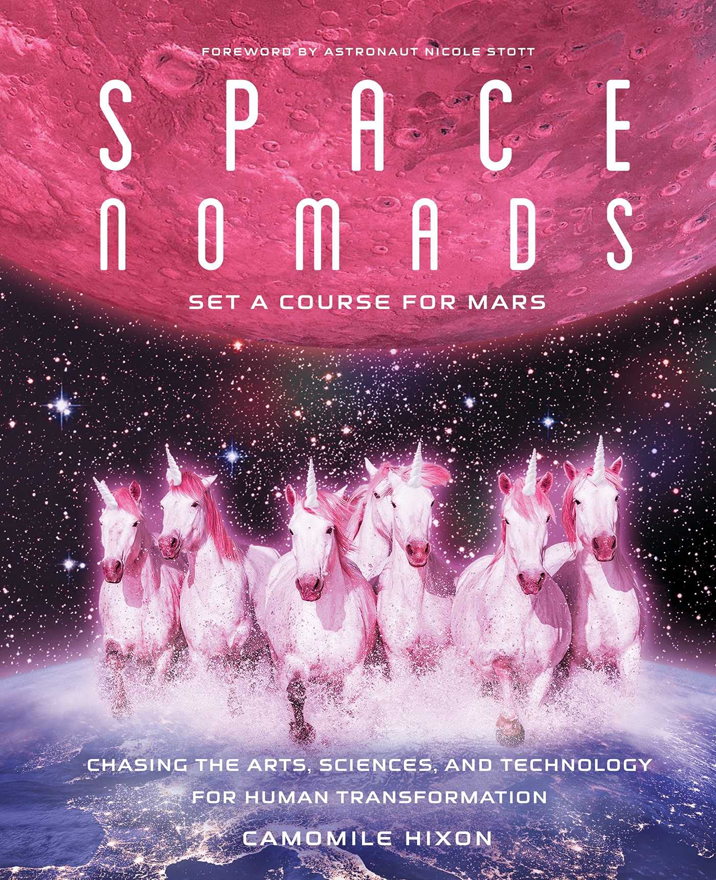 Space Nomads: Set a Course for Mars: Chasing the Arts, Sciences, and Technology for Human Transformation book cover