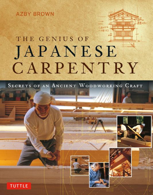 Genius of Japanese Carpentry: Secrets of an Ancient Woodworking Craft