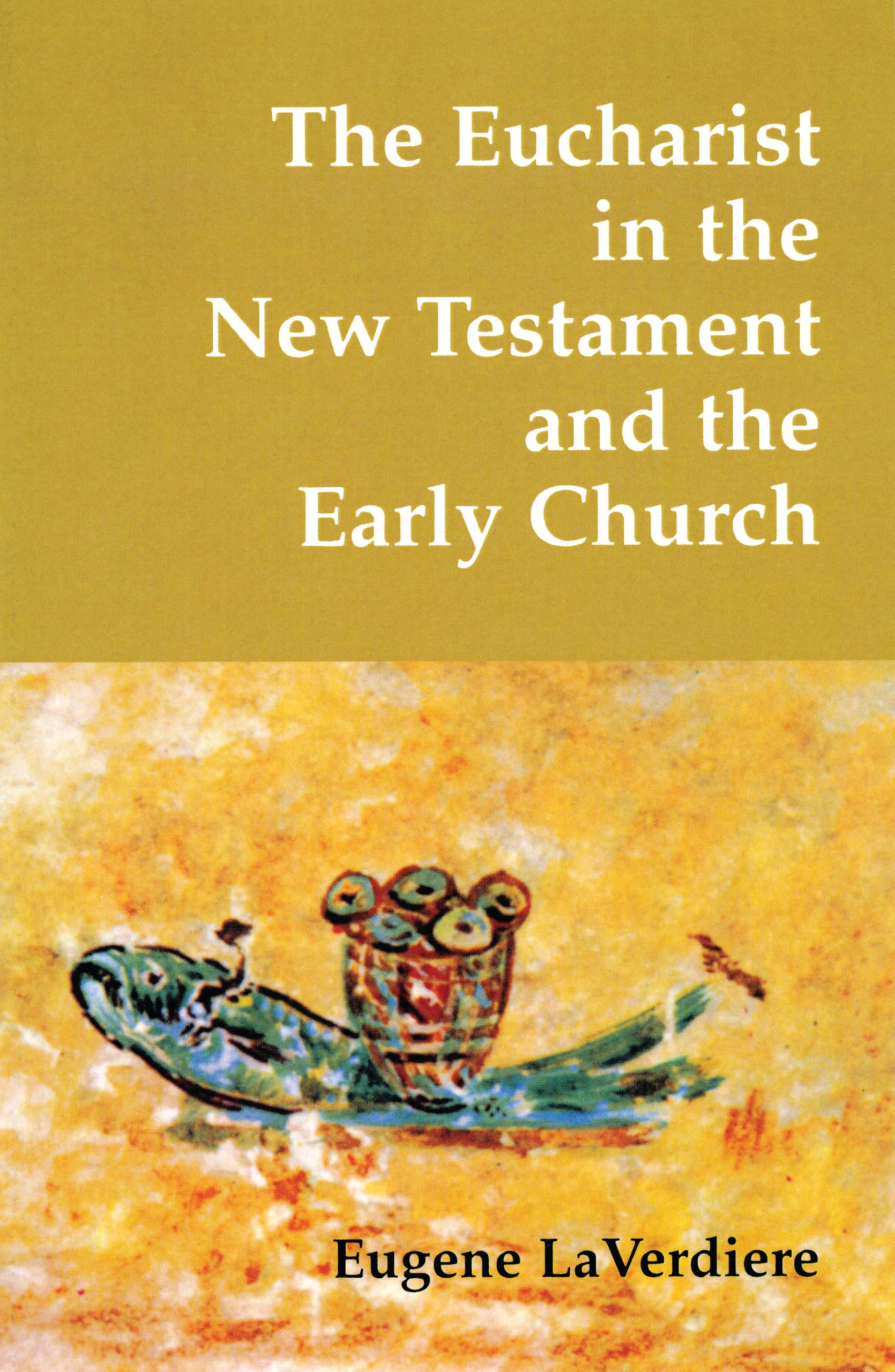 Eucharist in the New Testament and the Early Church book cover