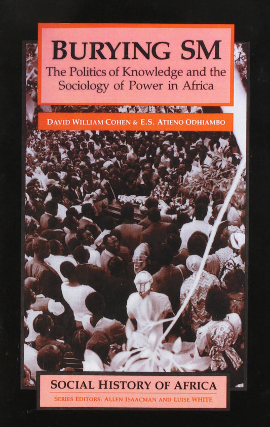Burying SM: The Politics of Knowledge and the Sociology of Power in Africa