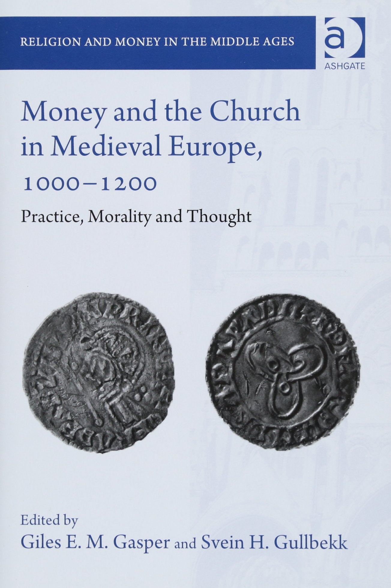 Money and the Church in Medieval Europe, 1000-1200: Practice, Morality and Thought (Revised) book cover