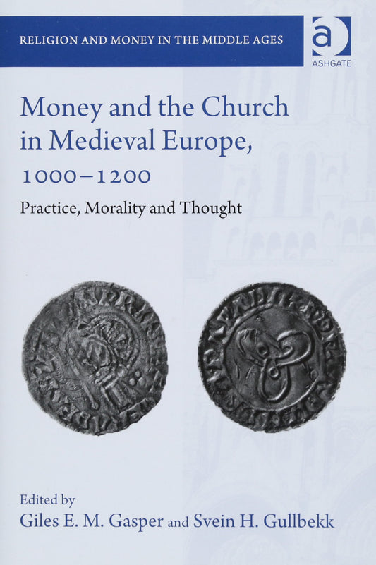 Money and the Church in Medieval Europe, 1000-1200: Practice, Morality and Thought (Revised) book cover