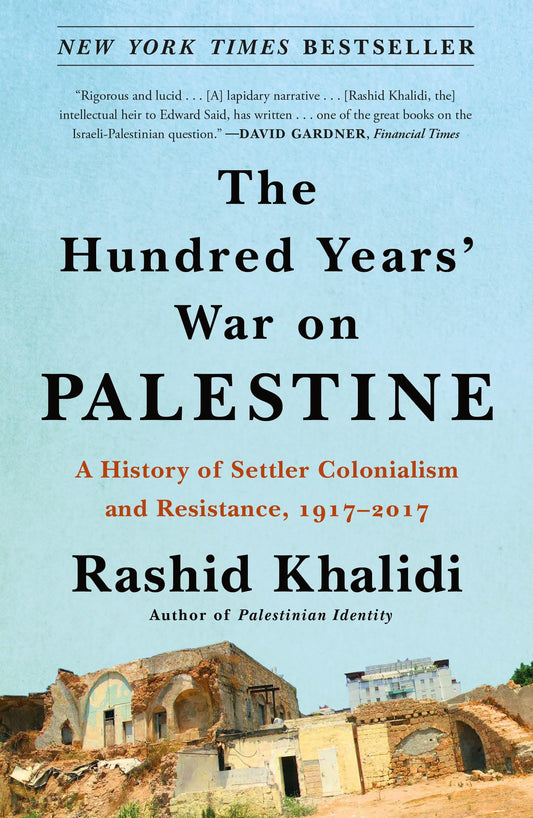 Hundred Years' War on Palestine: A History of Settler Colonialism and Resistance, 1917-2017 book cover