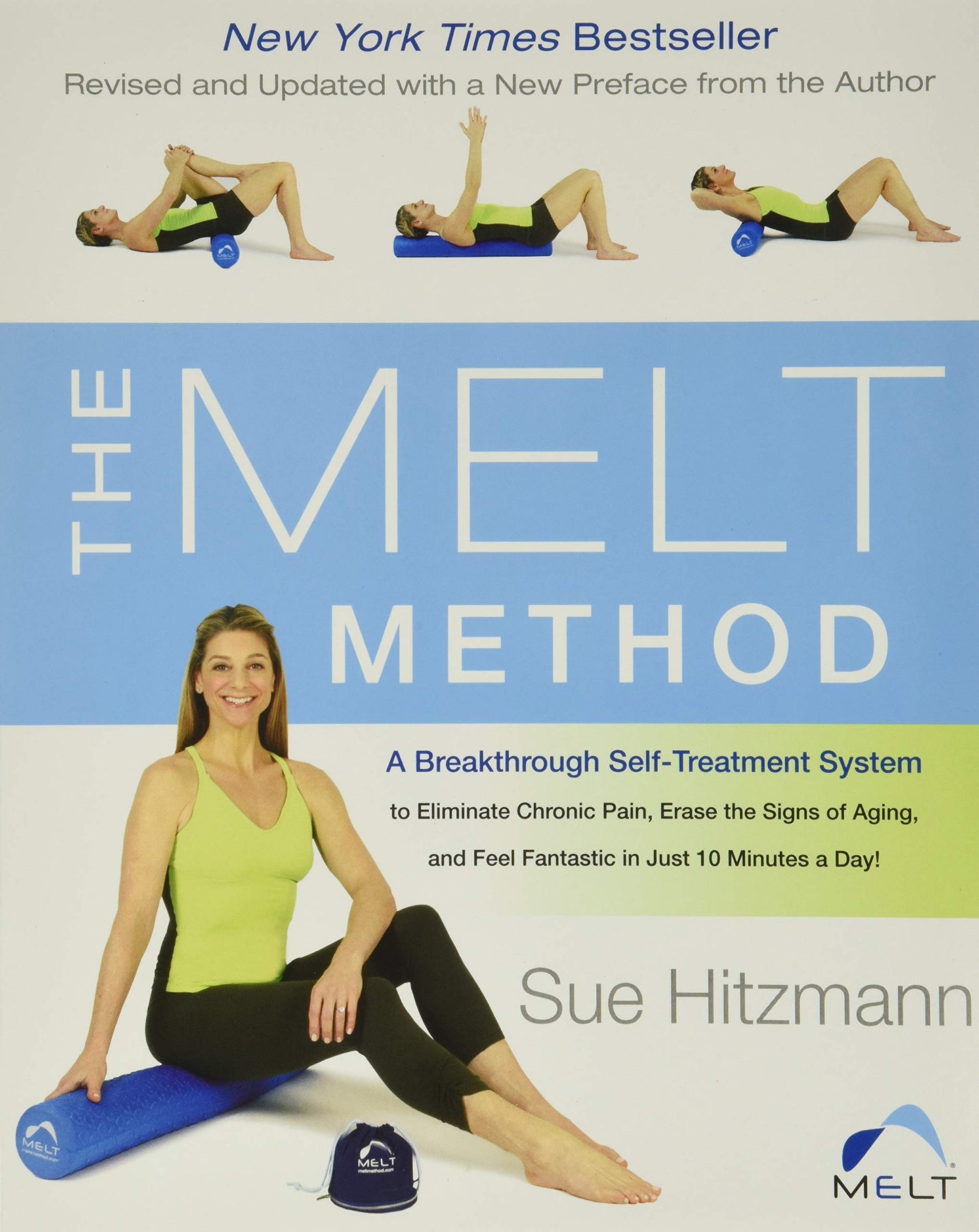 Melt Method: A Breakthrough Self-Treatment System to Eliminate Chronic Pain, Erase the Signs of Aging, and Feel Fantastic in Just 10 Minutes a Day! book cover