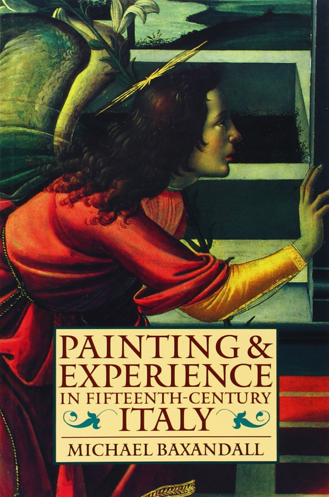 Painting and Experience in Fifteenth-Century Italy: A Primer in the Social History of Pictorial Style book cover