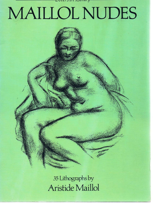 Maillol Nudes: 35 Lithographs by Aristide Maillol book cover