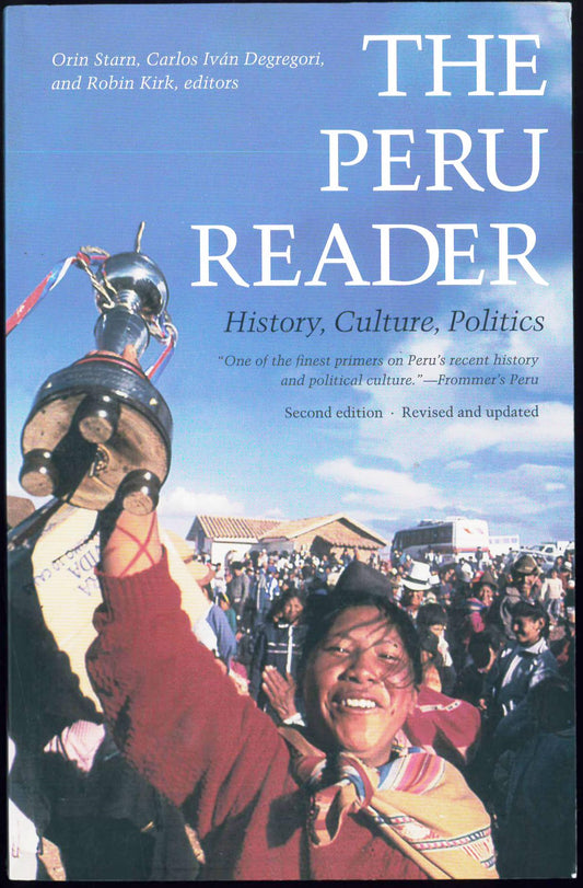 Peru Reader: History, Culture, Politics (Revised and Updated)