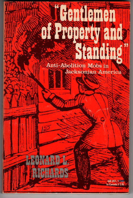 Gentlemen of Property and Standing: Anti-Abolition Mobs in Jacksonian America