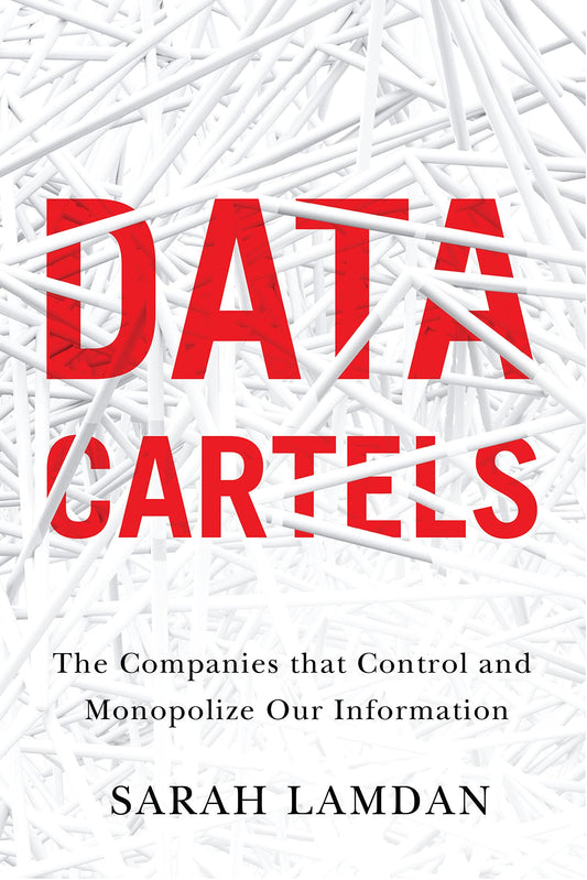 Data Cartels: The Companies That Control and Monopolize Our Information book cover