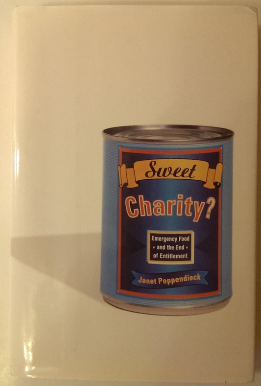 Sweet Charity?: Emergency Food and the End of Entitlement