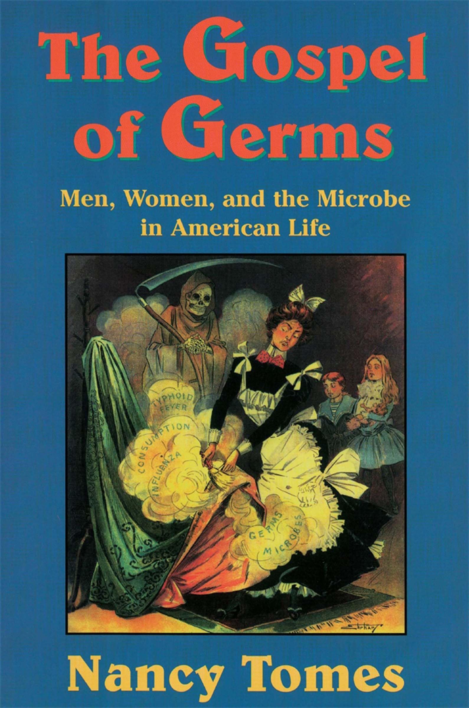 Gospel of Germs: Men, Women, and the Microbe in American Life book cover