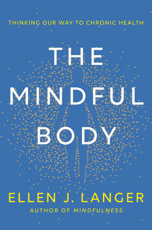 Mindful Body: Thinking Our Way to Chronic Health
