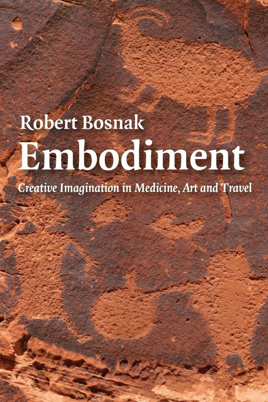 Embodiment: Creative Imagination in Medicine, Art and Travel