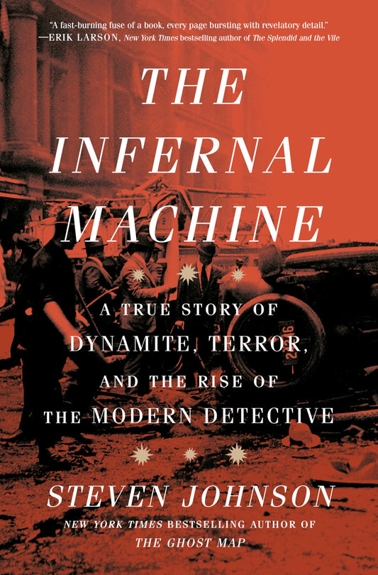 Infernal Machine: A True Story of Dynamite, Terror, and the Rise of the Modern Detective book cover
