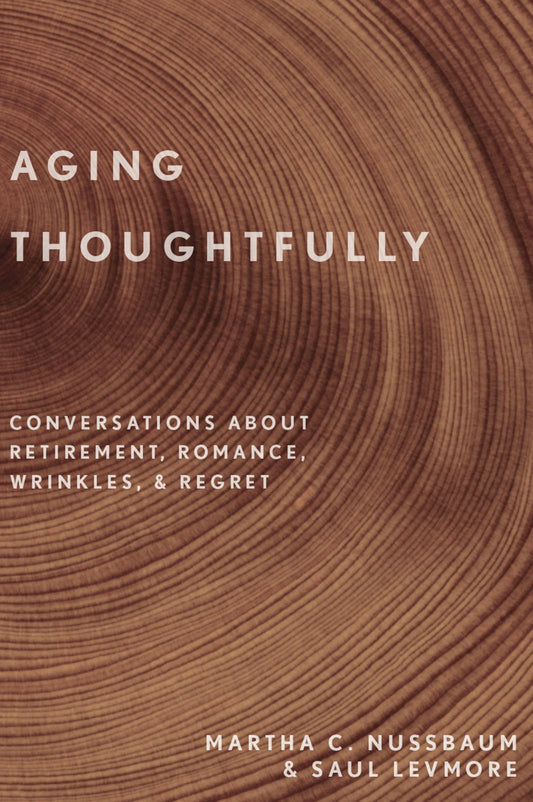 Aging Thoughtfully: Conversations about Retirement, Romance, Wrinkles, and Regret book cover