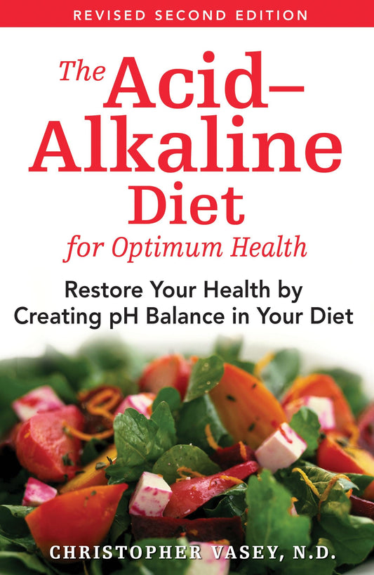 Acid-Alkaline Diet for Optimum Health: Restore Your Health by Creating pH Balance in Your Diet (Revised) book cover