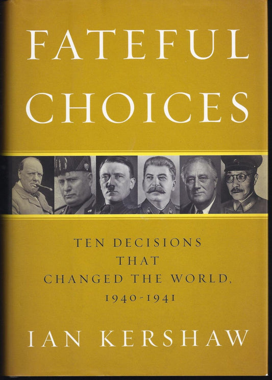 Fateful Choices: Ten Decisions That Changed the World, 1940-1941