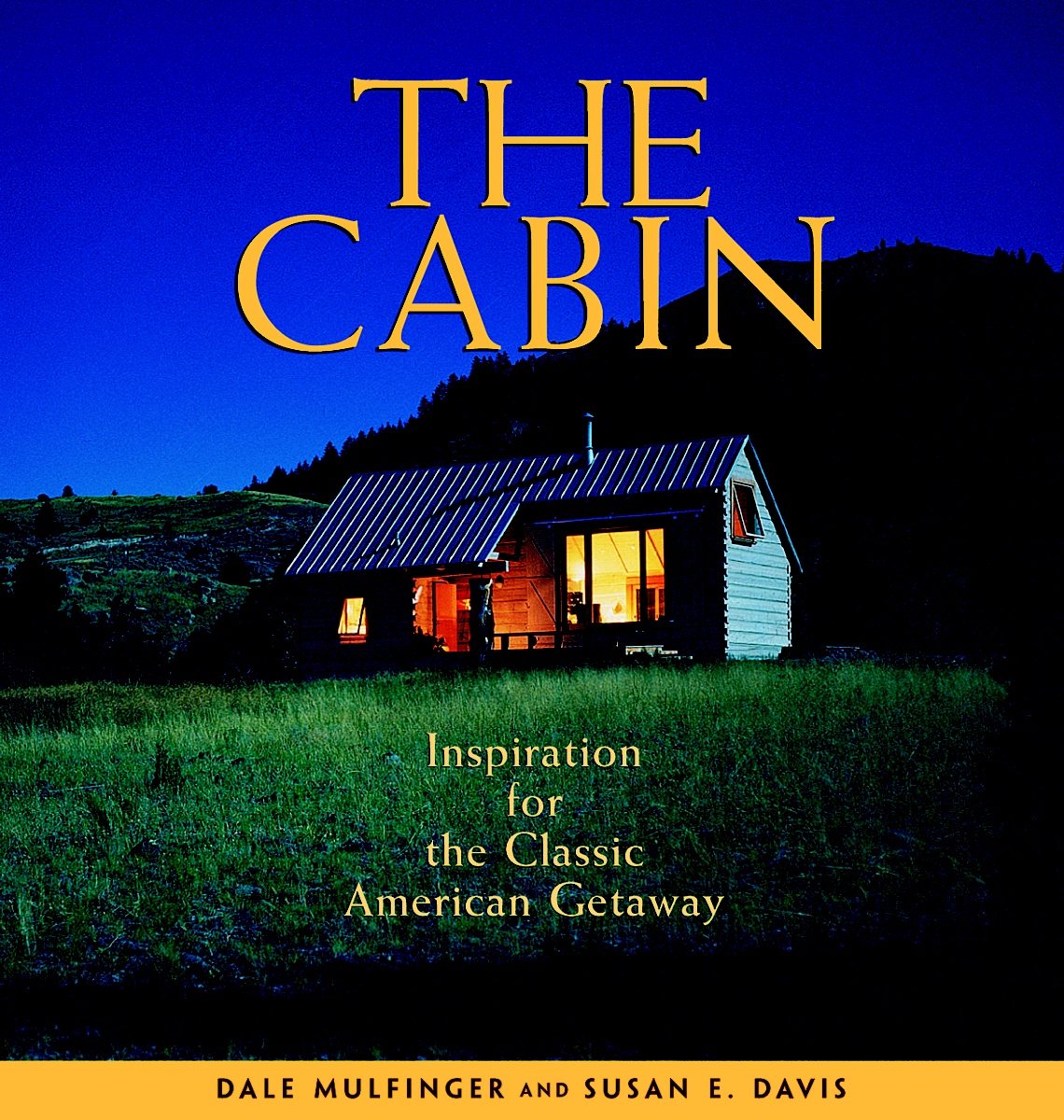 The Cabin: Inspiration for the Classic American Getaway