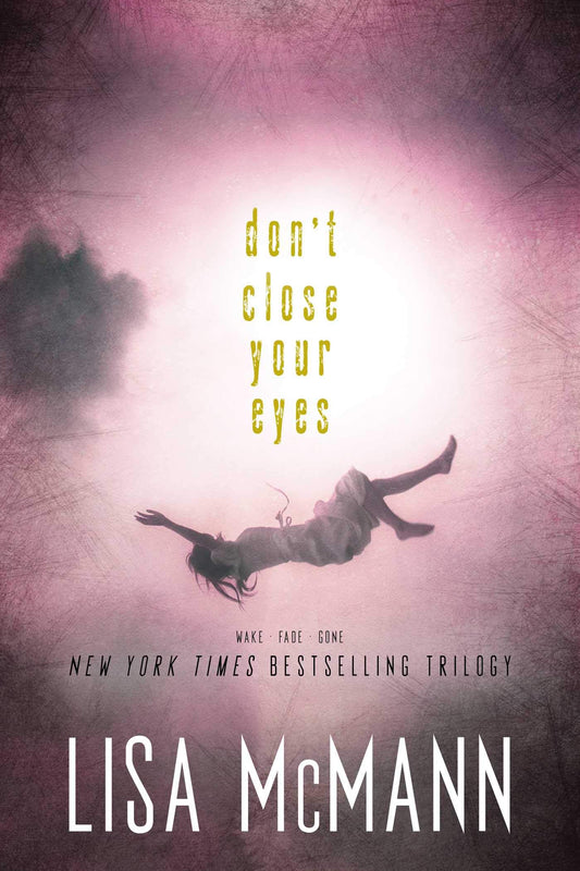 Don't Close Your Eyes: Wake; Fade; Gone book cover