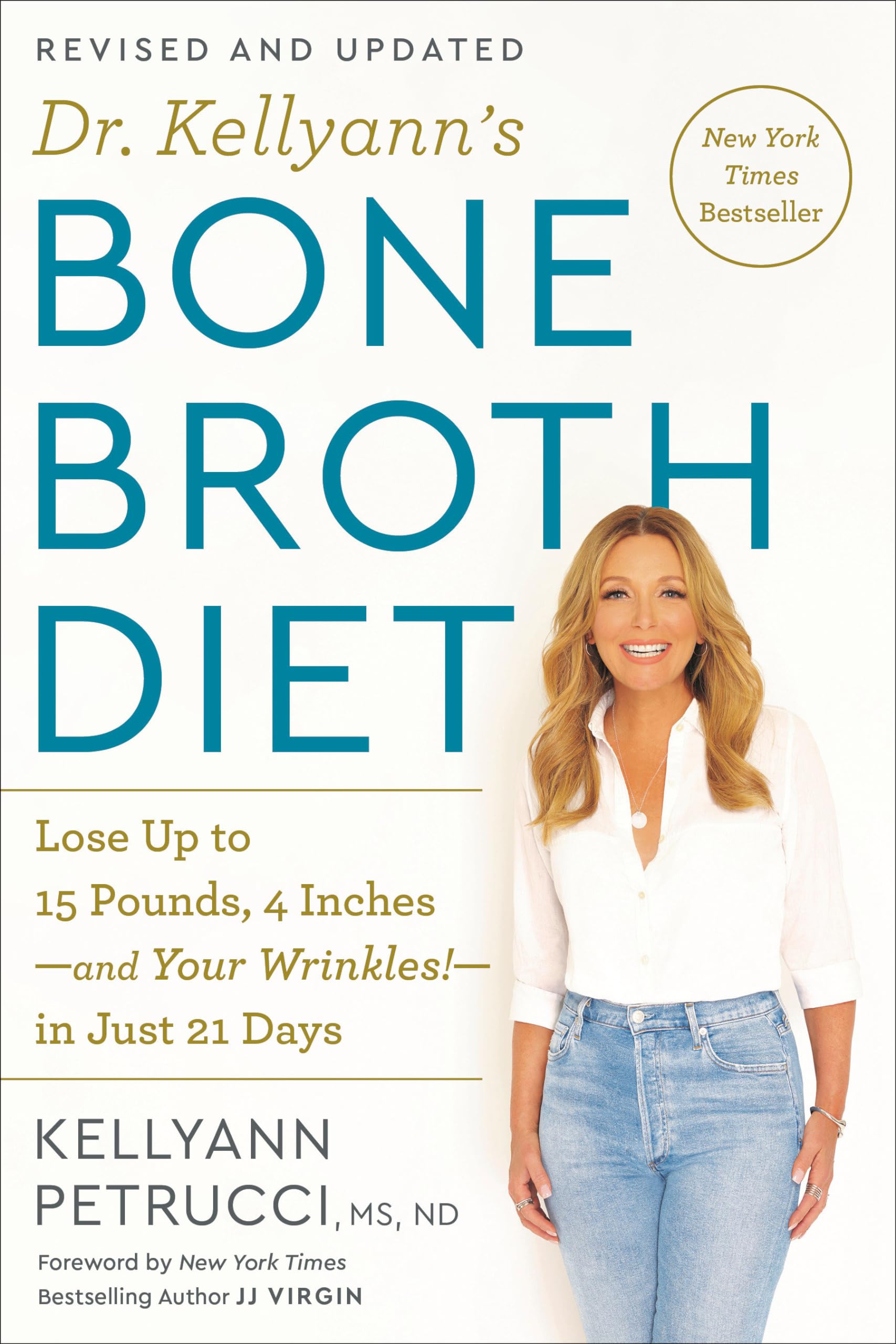 Dr. Kellyann's Bone Broth Diet: Lose Up to 15 Pounds, 4 Inches-and Your Wrinkles!-in Just 21 Days, Revised and Updated book cover