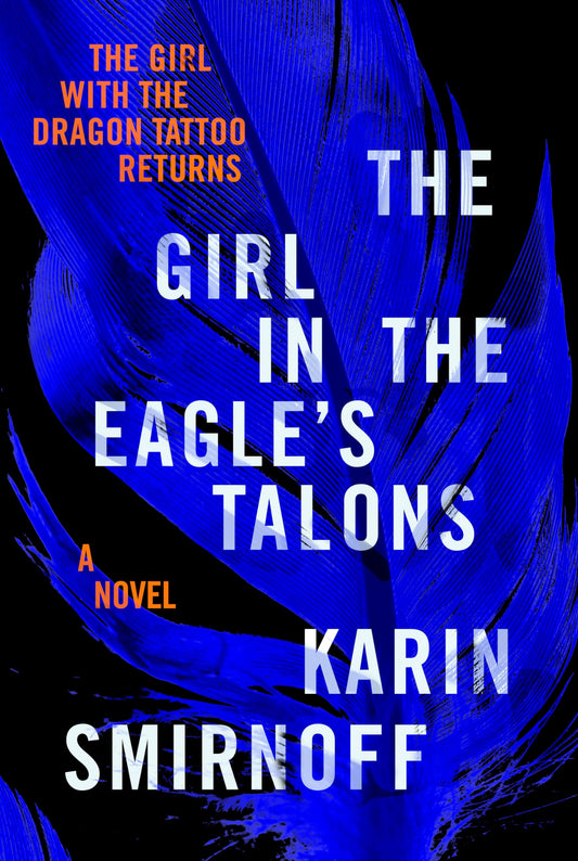 Girl in the Eagle's Talons: A Lisbeth Salander Novel