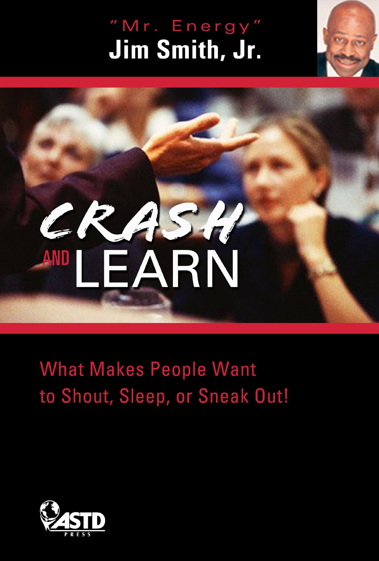 Crash and Learn: 600+ Road-Tested Tips to Keep Audiences Fired Up and Engaged! book cover