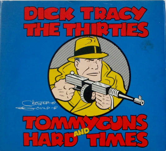 Dick Tracy, the thirties, tommy guns, and hard times