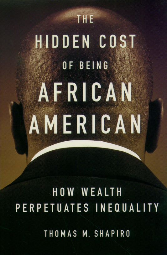 Hidden Cost of Being African American: How Wealth Perpetuates Inequality book cover