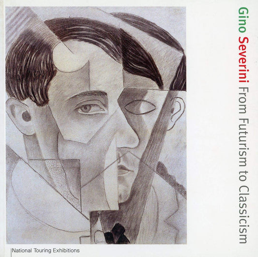 Gino Severini: From Futurism to Classicism book cover