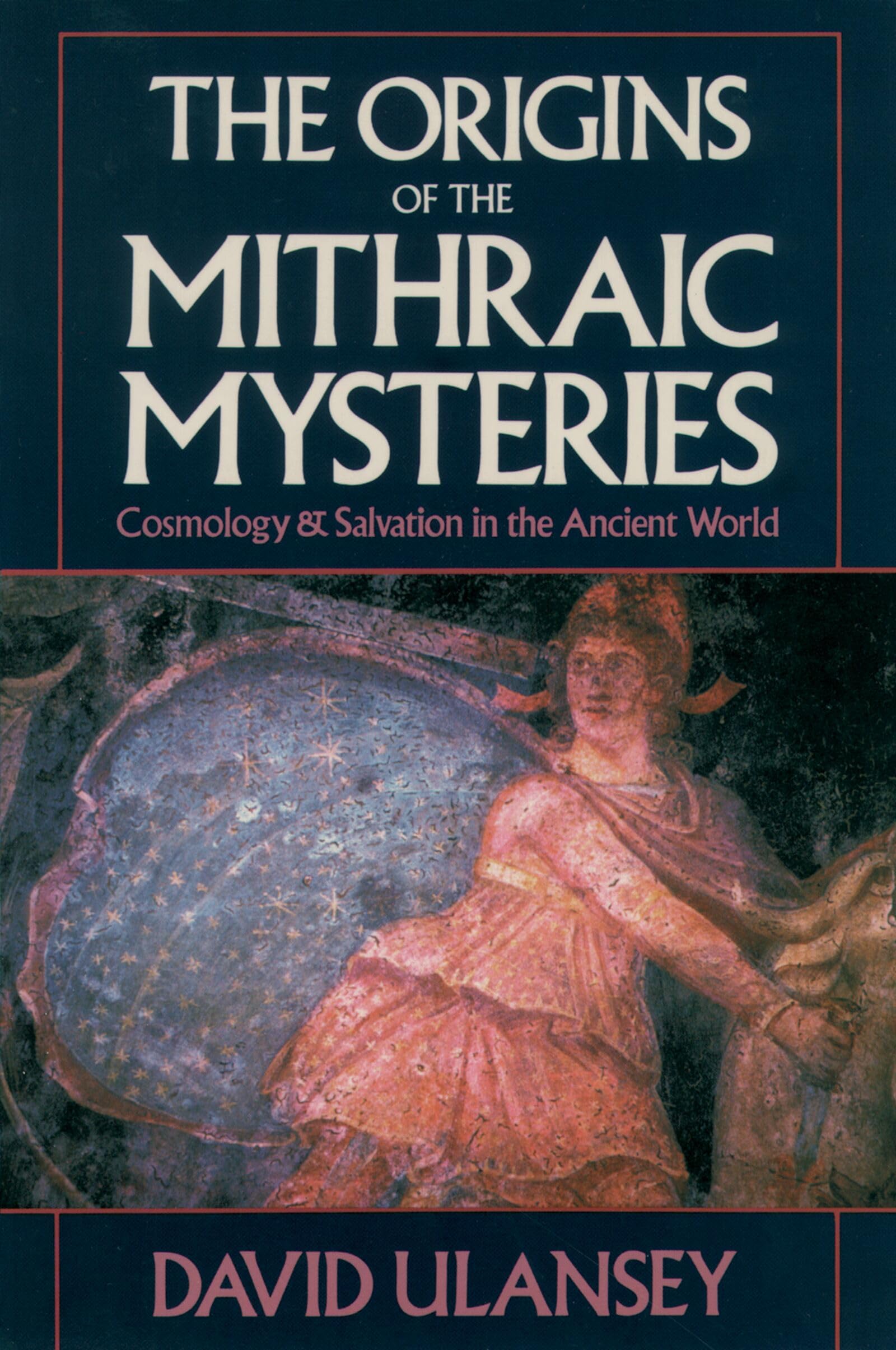 Origins of the Mithraic Mysteries: Cosmology and Salvation in the Ancient World (Revised) book cover