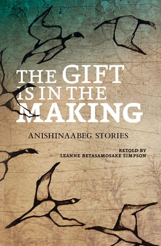 Gift Is in the Making: Anishinaabeg Stories book cover