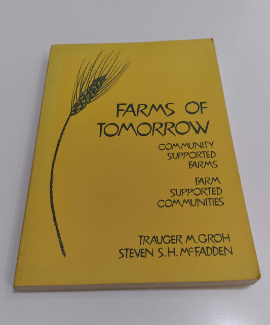 Farms of Tomorrow: Communities Supporting Farms, Farms Supporting Communities book cover