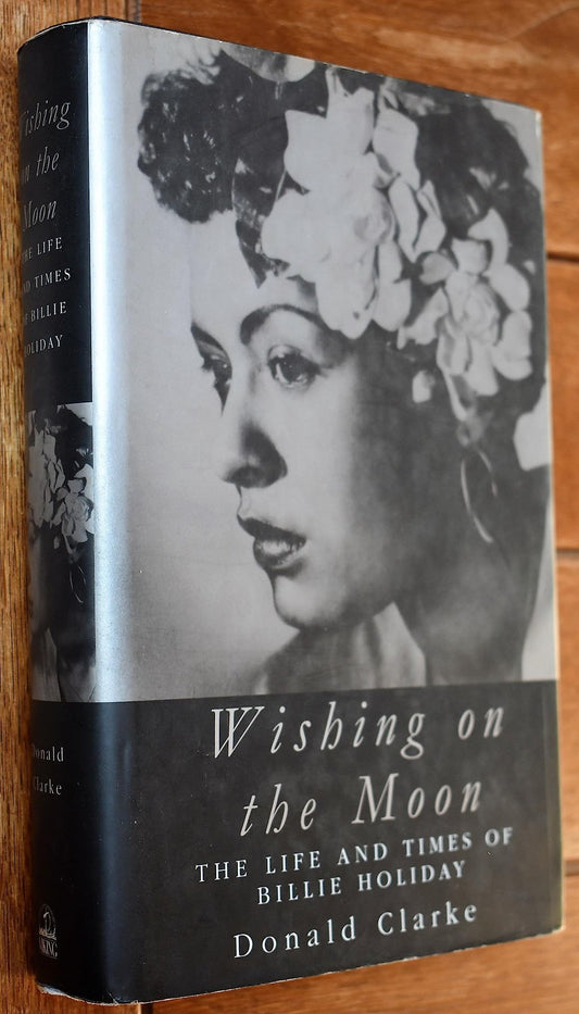 Wishing on the Moon: The Life and Times of Billie Holiday