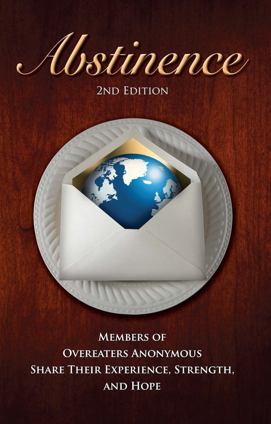Abstinence, 2nd Edition: Members of Overeaters Anonymous Share Their Experience, Strength and Hope by Overeaters Anonymous (2013) Paperback