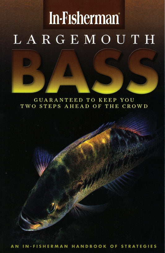 Largemouth Bass: Guaranteed to Keep You Two Steps Ahead of the Crowd book cover