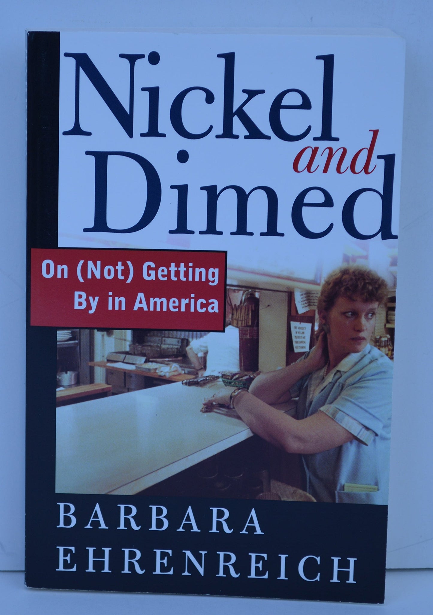 Nickel and Dimed On (Not) Getting By in America book cover