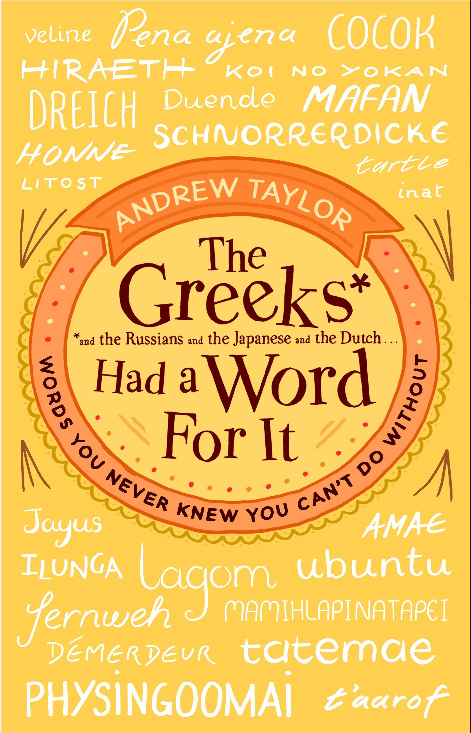 Greeks Had a Word for It: Words You Never Knew You Can't Do Without book cover
