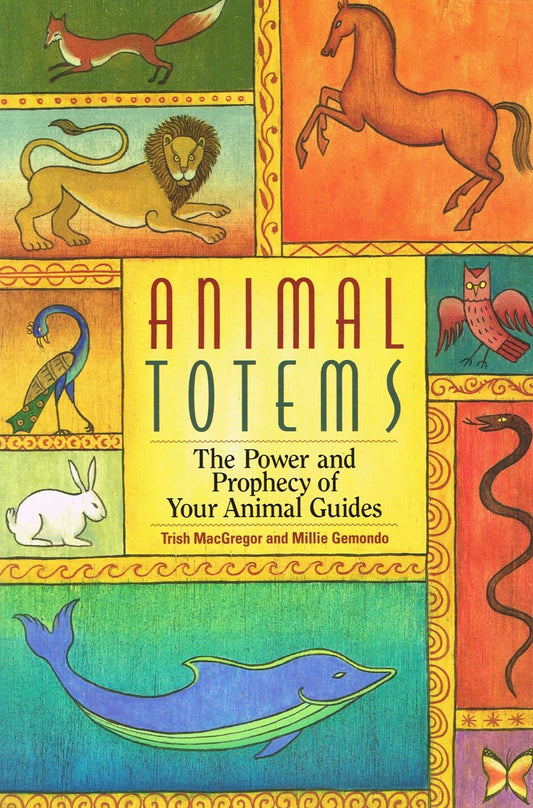 Animal Totems: The Power and Prophecy of Your Animal Guides book cover