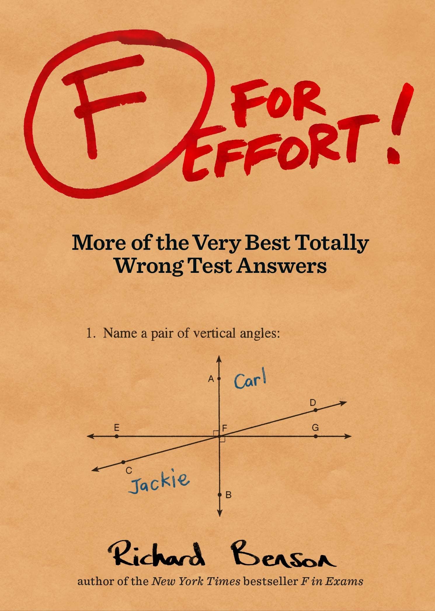F for Effort: More of the Very Best Totally Wrong Test Answers (Gifts for Teachers, Funny Books, Funny Test Answers) book cover