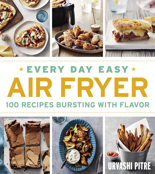 Every Day Easy Air Fryer: 100 Recipes Bursting with Flavor book cover