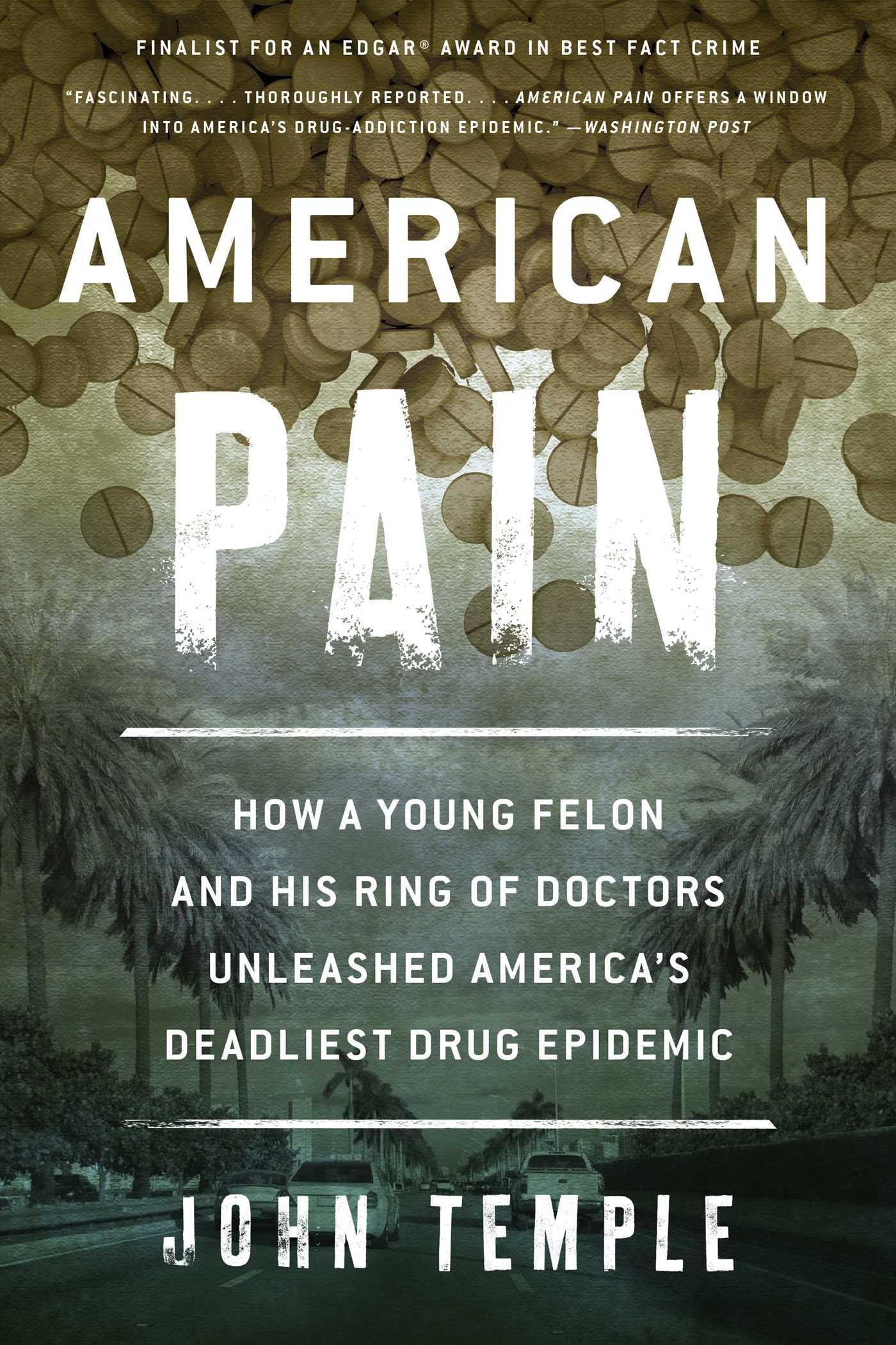 American Pain: How a Young Felon and His Ring of Doctors Unleashed America's Deadliest Drug Epidemic book cover