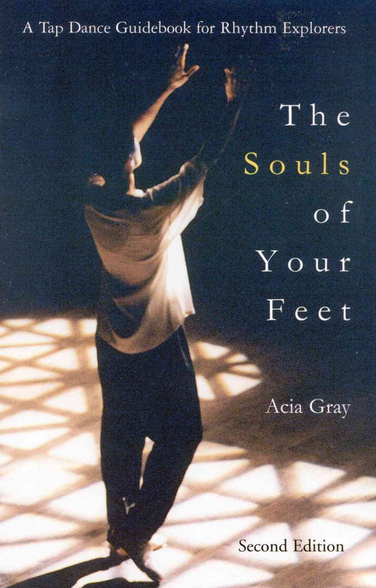 Souls of Your Feet: A Tap Dance Guidebook for Rhythm Explorers