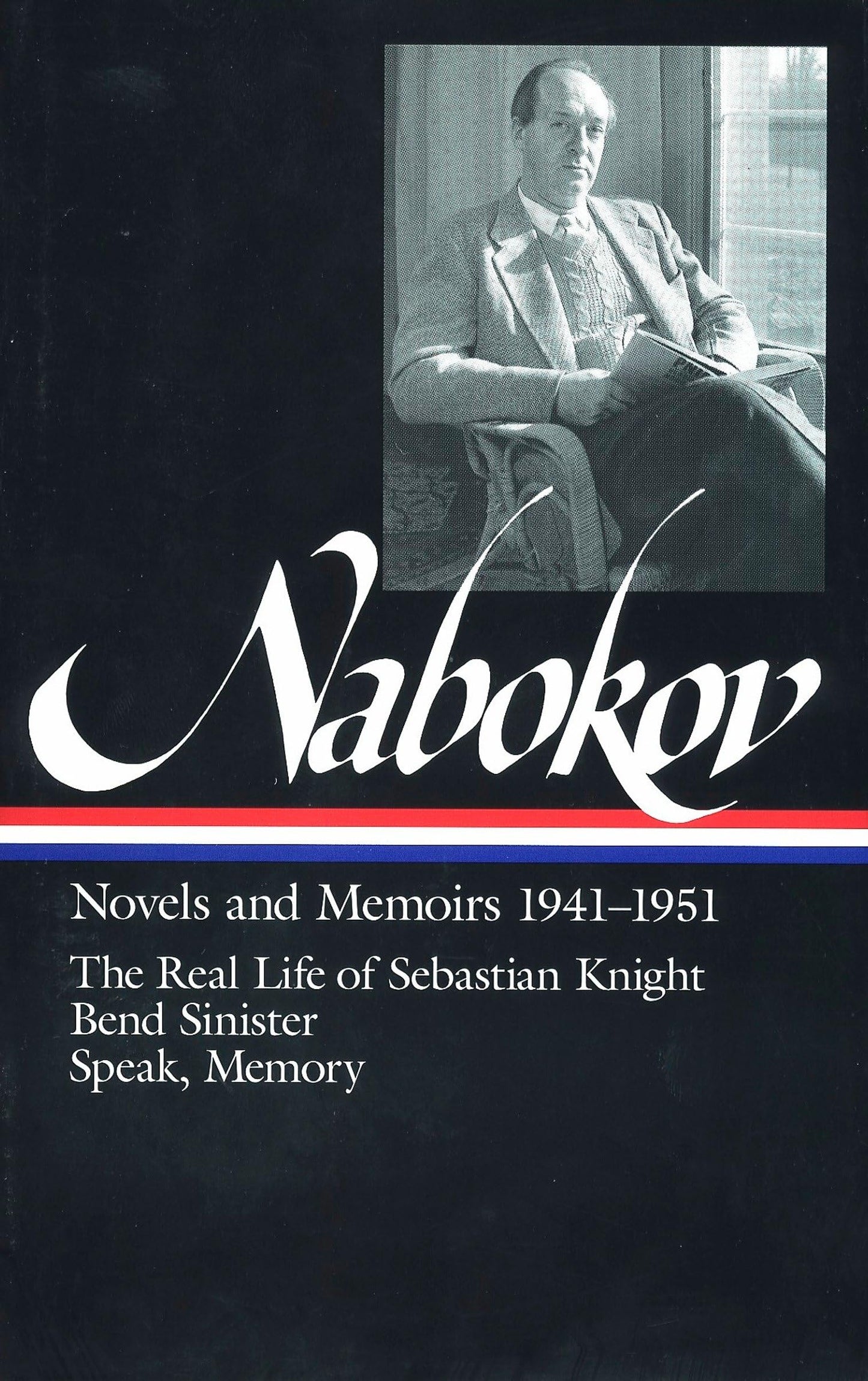 Vladimir Nabokov: Novels and Memoirs 1941-1951 (Loa #87): The Real Life of Sebastian Knight / Bend Sinister / Speak, Memory book cover