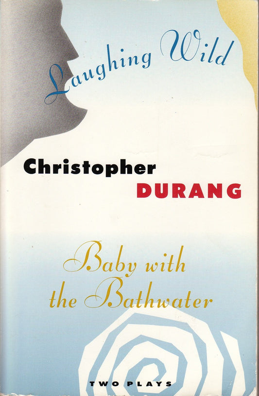 Laughing Wild and Baby with the Bathwater: Two Plays book cover