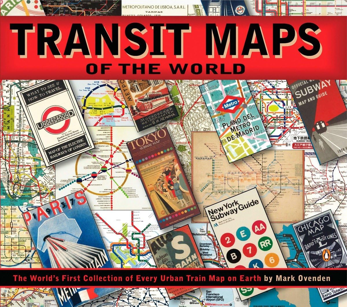 Transit Maps of the World: The World's First Collection of Every Urban Train Map on Earth book cover