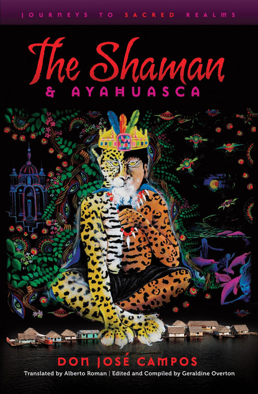 Shaman and Ayahuasca: Journeys to Sacred Realms
