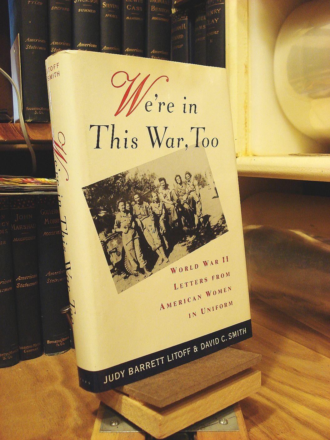 We're in This War, Too: World War II Letters from American Women in Uniform book cover