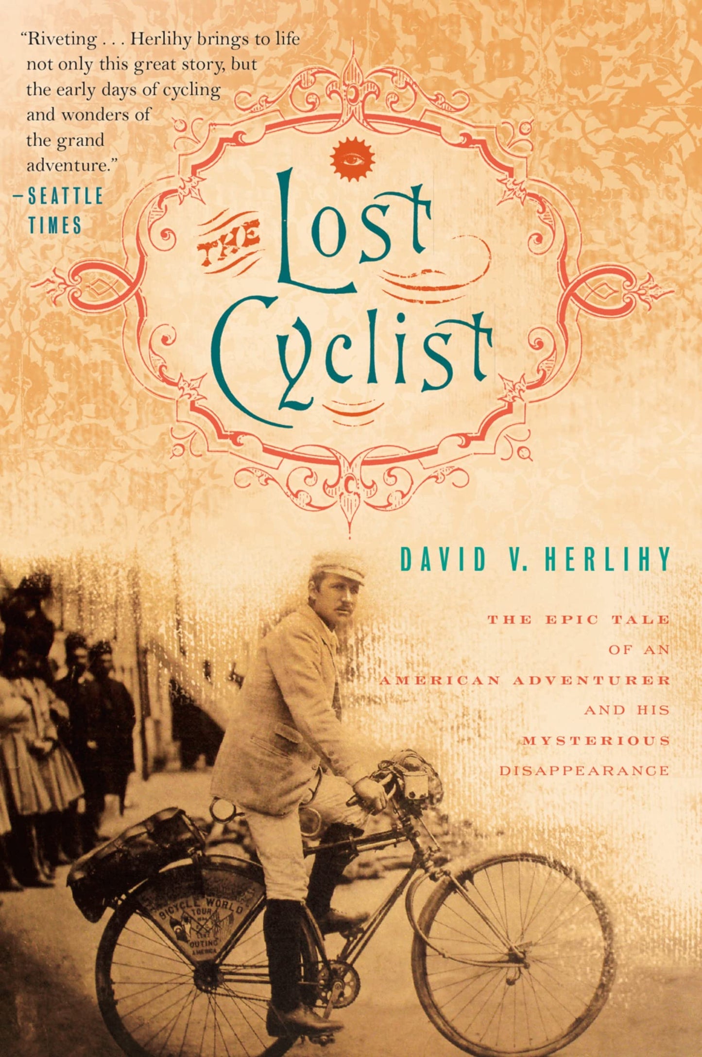 Lost Cyclist: The Epic Tale of an American Adventurer and His Mysterious Disappearance book cover